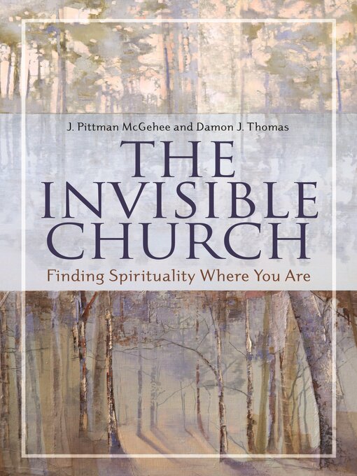 Title details for The Invisible Church by J. Pittman McGehee - Available